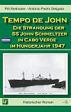 Tempo de John - Die Strandung der SS John Schmeltzer in Cabo Verde im Hungerjahr 1947 (Historischer Roman)