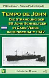Tempo de John - Die Strandung der SS John Schmeltzer in Cabo Verde im Hungerjahr 1947 (Historischer Roman)
